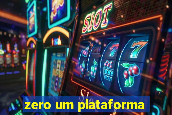 zero um plataforma